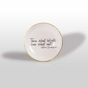 Gold Finish "Violent Delights Have Violent Ends” Shakespeare - Bowl with Quote